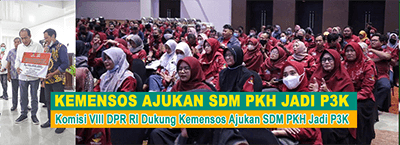 Kemensos Ajukan SDM PKH Jadi P3K dan Mendapat Dukungan dari Komisi VIII DPR RI